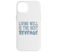 Divertente maglietta ispiratrice. Vivere bene è la migliore vendetta Custodia per iPhone 14 Plus