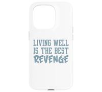 Divertente maglietta ispiratrice. Vivere bene è la migliore vendetta Custodia per iPhone 15 Pro