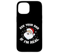 Divertente maglietta natalizia con Babbo Natale, chiedi al tuo papà se sono un vero Babbo Natale Custodia per iPhone 15