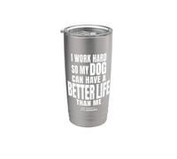 Divertente maglietta per cani per uomini, donne e bambini, con scritta "I work hard so my dog". Bicchiere termico in acciaio inox doppia parete