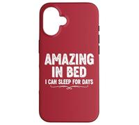 Divertente maglietta umoristica per adulti Amazing In Bed I Can Sleep For Days Custodia per iPhone 16