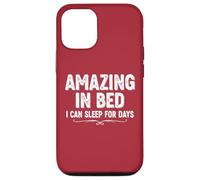 Divertente maglietta umoristica per adulti Amazing In Bed I Can Sleep For Days Custodia per iPhone 12/12 Pro