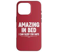 Divertente maglietta umoristica per adulti Amazing In Bed I Can Sleep For Days Custodia per iPhone 16 Pro