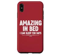 Divertente maglietta umoristica per adulti Amazing In Bed I Can Sleep For Days Custodia per iPhone XS Max