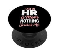 Divertente mamma dicendo che sono in HR e niente mi spaventa PopSockets PopGrip Adesivo