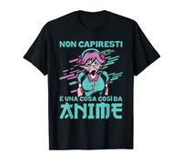 Divertente Manga Non Capiresti È Una Cosa Così Da Anime Maglietta