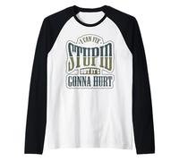 Divertente Meccanico può Riparare Stupido Il Suo Gonna Hurt Maglia con Maniche Raglan