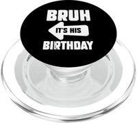 Divertente Meme Compleanno Bruh Humor Bruh It's His Birthday PopSockets PopGrip per MagSafe