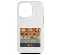 Divertente Minding Il mio culo nero Affari Carry On Nero Storia Custodia per iPhone 13 Pro