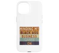Divertente Minding Il mio culo nero Affari Carry On Nero Storia Custodia per iPhone 15