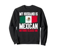 Divertente Mio Marito è Messicano, Niente Mi spaventa Felpa