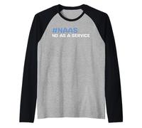 Divertente NAAS No As A Service Divertente Software SAAS Come Servizio Maglia con Maniche Raglan