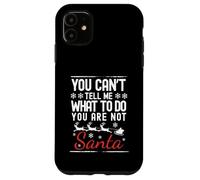 Divertente Natale che non puoi dirmi cosa fare il tuo non Babbo Natale Custodia per iPhone 11