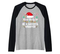 Divertente Natale più probabile Che Sia Un Gangsta Wrapper Maglia con Maniche Raglan