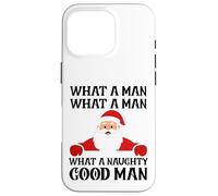 Divertente Natale What A Naughty Good Man Santa Uomini Donne Custodia per iPhone 16 Pro