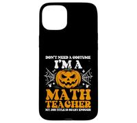 Divertente nerd non ho bisogno di un costume spaventoso insegnante di matematica Custodia per iPhone 15 Plus