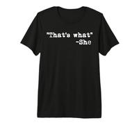 Divertente Nerd That's What -She That's What She Said Inglese Maglietta Premium