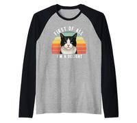 Divertente Nero Bianco Gatto Sarcastico UmorismoPrima Di Tutto Delizia Maglia con Maniche Raglan