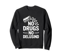 Divertente Nessuna Droga Nessuna Illusione Dire Sobrietà Felpa