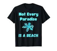 Divertente Neve Amante Citazione Paradiso nevoso Fiocco di Neve Inverno Amore Maglietta