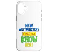 Divertente New Westminster Conosco a malapena il suo scherzo Custodia per iPhone 16 Plus
