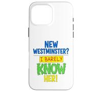 Divertente New Westminster Conosco a malapena il suo scherzo Custodia per iPhone 16 Pro Max