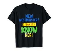 Divertente New Westminster Conosco a malapena Il Suo Scherzo Maglietta