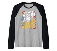 Divertente Non è Una Crisi di Mezza età dicendo Che Feral Forties Adult Maglia con Maniche Raglan