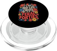 Divertente Non è una crisi di mezza età dicendo che Feral Forties Adult PopSockets PopGrip per MagSafe