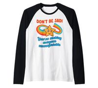 Divertente non essere triste tutti uno scherzo inappropriato Maglia con Maniche Raglan