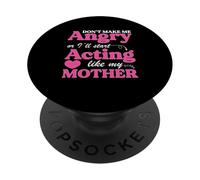 Divertente non farmi arrabbiare o mi comporterò come mia madre PopSockets PopGrip Adesivo