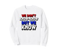 Divertente, Non Lo sappiamo, ma conosciamo la Tipografia retrò Felpa