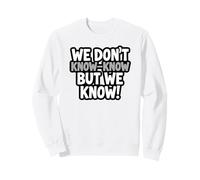 Divertente, Non Lo sappiamo, ma conosciamo la Tipografia retrò Felpa