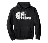 Divertente Non Posso Avere Un Giocatore di Pickleball Umorismo Amante del Paddle Felpa con Cappuccio