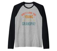 Divertente Non sembro Troppo Giovane per Essere Un Nonno Festa del papà Maglia con Maniche Raglan