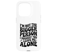 Divertente, non sono la persona più grande, ti suggerisco di lasciarmi in pace Custodia per iPhone 15 Pro