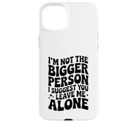 Divertente, non sono la persona più grande, ti suggerisco di lasciarmi in pace Custodia per iPhone 15 Plus