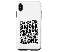 Divertente, non sono la persona più grande, ti suggerisco di lasciarmi in pace Custodia per iPhone XS Max
