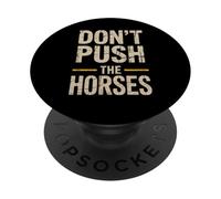 Divertente non spingere i cavalli dicendo cowboy umorismo donne uomini PopSockets PopGrip Adesivo