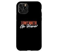 Divertente, non vedo l'ora di tornare a casa | Festa noiosa Custodia per iPhone 11 Pro
