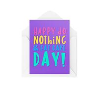Divertente novità biglietti di auguri | Happy Do Nothing & Eat Cake Day | Compleanno adolescente genitore figlio figlia torta divertente scherzo | CBH1231