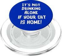 Divertente novità "It's Not Drinking Alone if your Cat is Home" PopSockets PopGrip per MagSafe