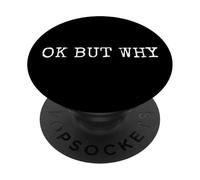 Divertente Ok, ma perché umorismo sarcastico casuale PopSockets PopGrip Adesivo