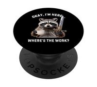 Divertente Ok, sono qui dove il lavoro dicendo umorismo procione PopSockets PopGrip Adesivo