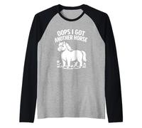 Divertente Oops I Got Another Horse Maglia con Maniche Raglan