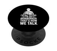 Divertente operaio del ferro che dice che non sto urlando è così che parliamo PopSockets PopGrip Adesivo