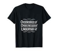 Divertente Overwork Overstressed Underpaid Checklist Maglietta
