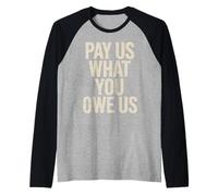 Divertente Pagaci Quello Che Ci Devi Dire Umorismo Donne Uomini Maglia con Maniche Raglan