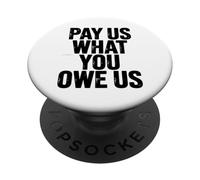 Divertente Pagaci Quello che ci devi Dire Umorismo Donne Uomini PopSockets PopGrip Adesivo