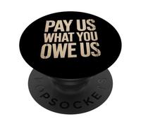 Divertente Pagaci Quello che ci devi Dire Umorismo Donne Uomini PopSockets PopGrip Adesivo